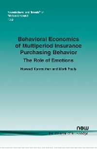 Enlarge image Cover: Behavioral Economics of Multiperiod Insurance Purchasing Behavior - now publishers Inc