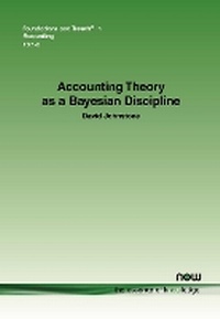 Enlarge image Cover: Accounting Theory as a Bayesian Discipline - now publishers Inc