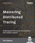 Cover: Mastering Distributed Tracing - Packt Publishing Limited