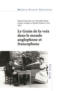 Cover: Le Grain de la voix dans le monde anglophone et francophone - Peter Lang Verlag
