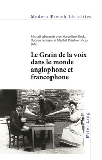 Abbildung von: Le Grain de la voix dans le monde anglophone et francophone - Peter Lang Verlag