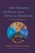 Cover: Arts Therapies with People with Physical Disabilities - Jessica Kingsley Publishers
