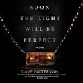 Cover: Soon the Light Will Be Perfect - Hanover Square Press