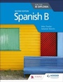 Cover: Spanish B for the IB Diploma Second Edition - Hodder Education