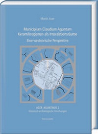 Abbildung von: Municipium Claudium Aguntum. Keramikregionen als Interaktionsräume - Harrassowitz Verlag