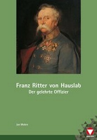 Enlarge image Cover: Franz Ritter von Hauslab - Heeresgeschichtliches Museum
