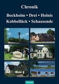 Cover: Chronik Bockholm, Drei, Holnis, Kobbell&uuml;ck, Schausende - Husum Druck- und Verlagsgesellschaft