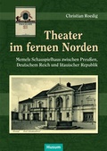 Cover: Theater im fernen Norden - Husum Druck- und Verlagsgesellschaft