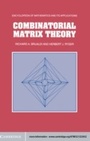 Cover: Combinatorial Matrix Theory - Cambridge University Press