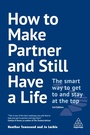 Cover: How to Make Partner and Still Have a Life - Kogan Page Ltd