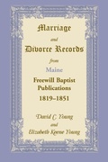 Cover: Marriage and Divorce Records from Maine Freewill Baptist Publications, 1819-1851 - Heritage Books