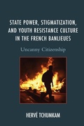 Cover: State Power, Stigmatization, and Youth Resistance Culture in the French Banlieues - Lexington Books