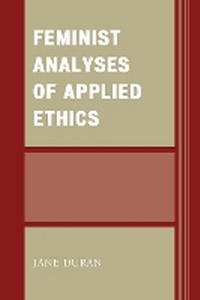 Enlarge image Cover: Feminist Analyses of Applied Ethics - Lexington Books