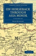 Cover: On Horseback through Asia Minor 2 Volume Set - Cambridge University Press