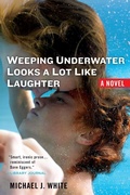 Cover: Weeping Underwater Looks a Lot Like Laughter - Berkley Books