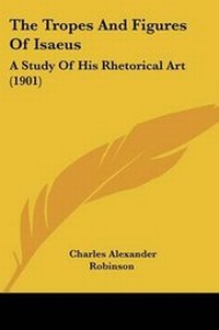 Enlarge image Cover: The Tropes And Figures Of Isaeus - Kessinger Publishing