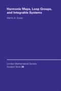 Cover: Harmonic Maps, Loop Groups, and Integrable Systems - Cambridge University Press