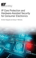 Cover: IP Core Protection and Hardware-Assisted Security for Consumer Electronics - Institution of Engineering and Technology