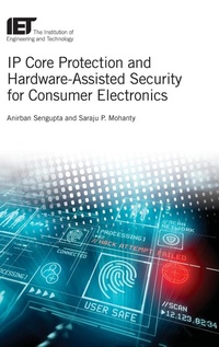 Enlarge image Cover: IP Core Protection and Hardware-Assisted Security for Consumer Electronics - Institution of Engineering and Technology