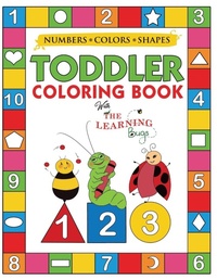 Enlarge image Cover: My Numbers, Colors and Shapes Toddler Coloring Book with The Learning Bugs - Learning Bugs Kids Books
