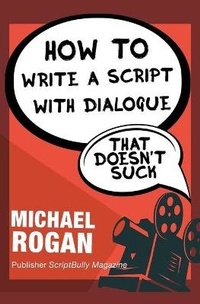 Abbildung von: How to Write a Script With Dialogue That Doesn't Suck - Scriptbully.