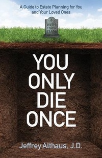 Abbildung von: You Only Die Once - Althaus Law, LLC