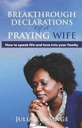 Cover: Breakthrough Declarations Of A Praying Wife - Greatness University Publishers