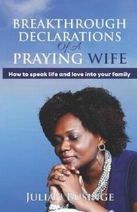 Enlarge image Cover: Breakthrough Declarations Of A Praying Wife - Greatness University Publishers