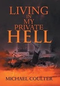 Cover: Living in My Private Hell - Xlibris Us
