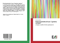 Abbildung von: Funzionamento di una ¿gamma camera¿ - Edizioni Accademiche Italiane