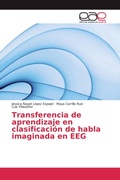 Cover: Transferencia de aprendizaje en clasificaci&oacute;n de habla imaginada en EEG - Editorial Acad&eacute;mica Espa&ntilde;ola