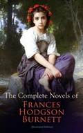 Cover: The Complete Novels of Frances Hodgson Burnett (Illustrated Edition) - e-artnow