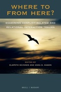 Cover: Where To From Here? Examining Conflict-Related and Relational Interaction Trauma - Brill