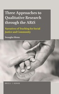 Cover: Three Approaches to Qualitative Research through the ARtS - Brill