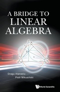 Cover: Bridge To Linear Algebra, A - World Scientific Publishing Co Pte Ltd