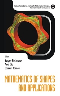 Enlarge image Cover: Mathematics Of Shapes And Applications - World Scientific Publishing Co Pte Ltd