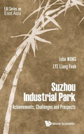 Cover: Suzhou Industrial Park: Achievements, Challenges And Prospects - World Scientific Publishing Co Pte Ltd