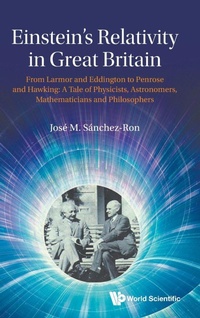 Abbildung von: Einstein's Relativity In Great Britain: From Larmor And Eddington To Penrose And Hawking: A Tale Of Physicists, Astronomers, Mathematicians And Philosophers - World Scientific Publishing Co Pte Ltd