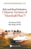 Cover: Belt And Road Initiative: Chinese Version Of "Marshall Plan"? - World Scientific Publishing Co Pte Ltd
