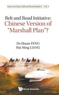 Enlarge image Cover: Belt And Road Initiative: Chinese Version Of "Marshall Plan"? - World Scientific Publishing Co Pte Ltd