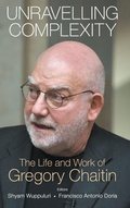 Cover: Unravelling Complexity: The Life And Work Of Gregory Chaitin - World Scientific Publishing Co Pte Ltd