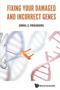 Cover: Fixing Your Damaged And Incorrect Genes - World Scientific Publishing Co Pte Ltd