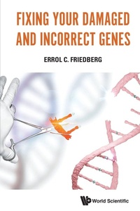 Enlarge image Cover: Fixing Your Damaged And Incorrect Genes - World Scientific Publishing Co Pte Ltd