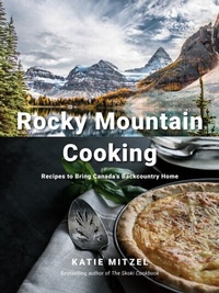 Abbildung von: Rocky Mountain Cooking - Appetite by Random House