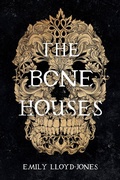 Cover: The Bone Houses - Little, Brown Books for Young Readers