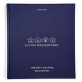Cover: Eleven Madison Park: The Next Chapter, Revised and Unlimited Edition - Ten Speed Press