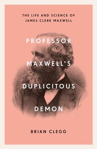 Abbildung von: Professor Maxwell's Duplicitous Demon - Icon Books