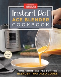 Abbildung von: Instant Pot Ace Blender Cookbook - America's Test Kitchen