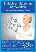 Cover: Einfach erfolgreicher netzwerken - Schubert und Hartmann Empfehlungsakademie GbR
