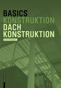 Abbildung von: Basics Dachkonstruktion - Birkhäuser